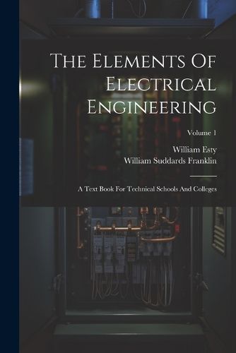 Cover image for The Elements Of Electrical Engineering