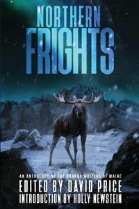 Cover image for Northern Frights: An Anthology by The Horror Writers of Maine