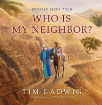 Cover image for Stories Jesus Told: Who Is My Neighbor?