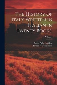 Cover image for The History of Italy Written in Italian in Twenty Books;; Volume 4