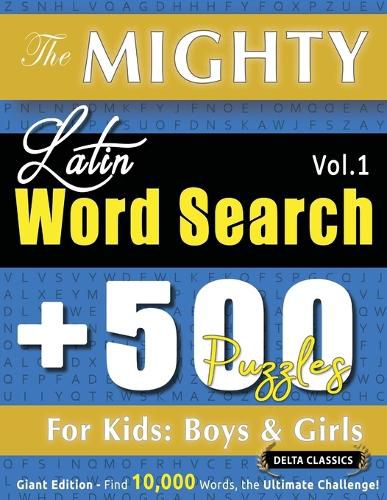 Cover image for The Mighty Latin Word Search - 500 Puzzles for Kids
