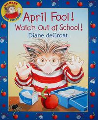 Cover image for April Fool! Watch Out at School!