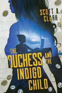 Cover image for The Duchess and the Indigo Child