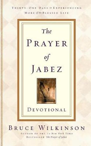 The Prayer of Jabez Devotional: Thirty-One Days to Experiencing More of the Blessed Life