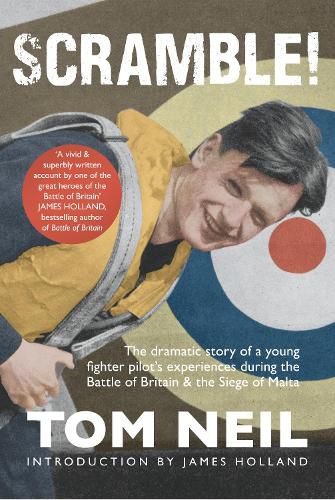 Scramble: The Dramatic Story of a Young Fighter Pilot's Experiences During the Battle of Britain & the Siege of Malta