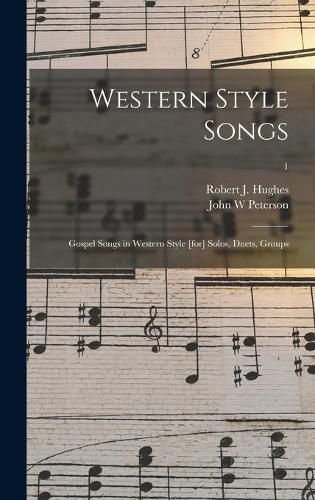 Western Style Songs: Gospel Songs in Western Style [for] Solos, Duets, Groups; 1