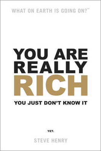 You are Really Rich: You Just Don't Know it Yet
