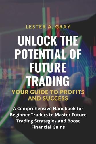 Cover image for Unlock the Potential of Future Trading