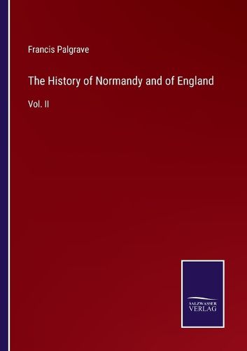 The History of Normandy and of England