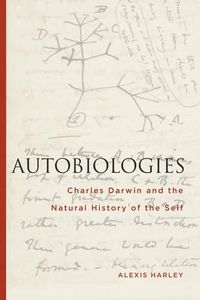 Cover image for Autobiologies: Charles Darwin and the Natural History of the Self