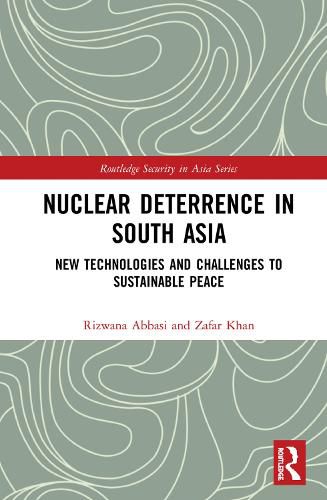 Cover image for Nuclear Deterrence in South Asia: New Technologies and Challenges to Sustainable Peace