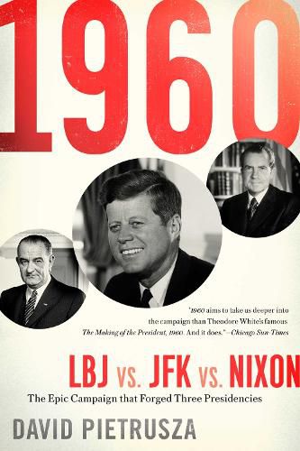 Cover image for 1960: LBJ vs. JFK vs. Nixon-The Epic Campaign That Forged Three Presidencies