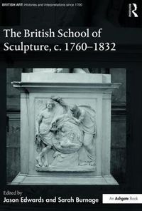 Cover image for The British School of Sculpture, c.1760-1832