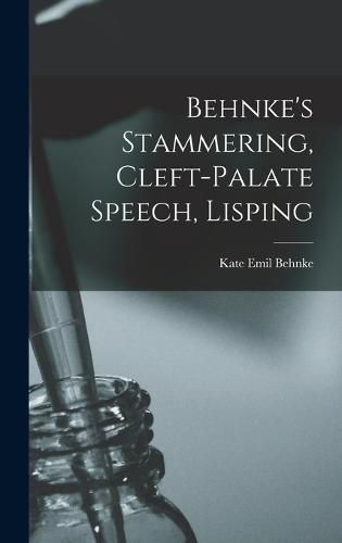 Behnke's Stammering, Cleft-Palate Speech, Lisping