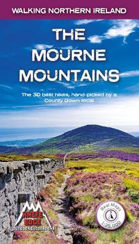 Cover image for The Mourne Mountains: The 30 best hikes, handpicked by a County Down local