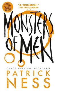 Cover image for Monsters of Men (with bonus short story): Chaos Walking: Book Three