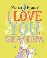 Cover image for Peter Rabbit I Love You Grandpa