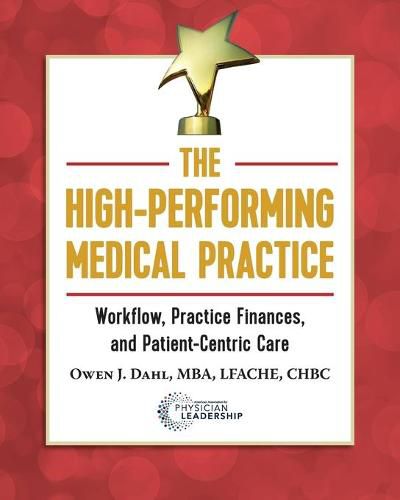 Cover image for The High-Performing Medical Practice: Workflow, Practice Finances, and Patient-Centric Care