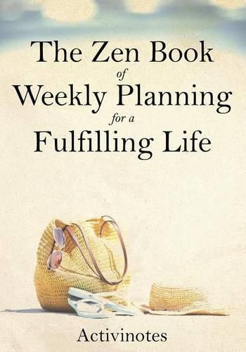 Cover image for The Zen Book of Weekly Planning for a Fulfilling Life