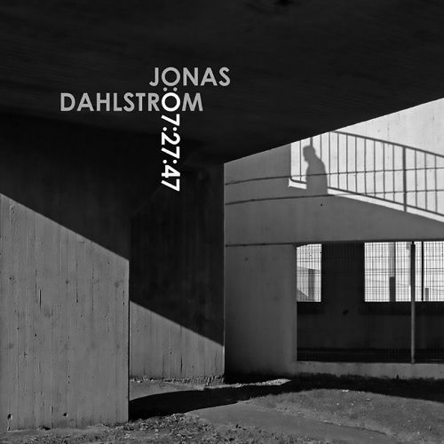 Cover image for Jonas Dahlstroem: 07:27:47