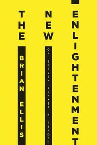 Cover image for The New Enlightenment: On Steven Pinker & Beyond