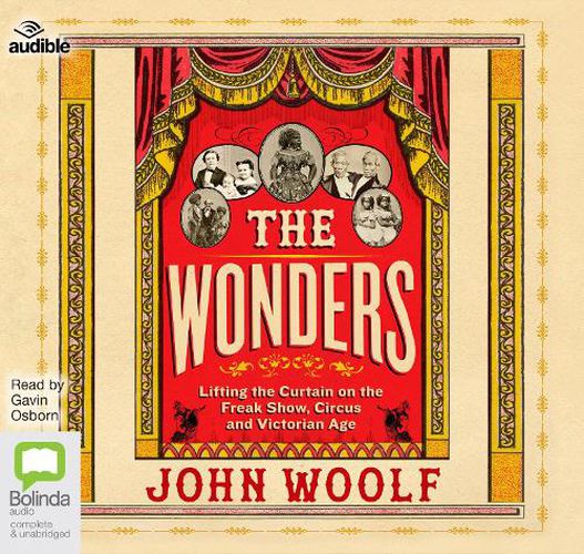 Cover image for The Wonders: Lifting the Curtain on the Freak Show, Circus and Victorian Age