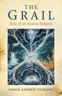 Cover image for Grail, The - Relic of an Ancient Religion