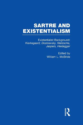 Cover image for Existentialist Background: Kierkegaard, Dostoevsky, Nietzsche, Jaspers, Heidegger: Kierkegaard, Dostoevsky, Nietzsche, Jaspers, Heidegger