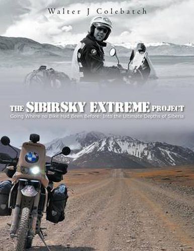 Cover image for The Sibirsky Extreme Project: Going Where No Bike Had Been Before: Into the Ultimate Depths of Siberia