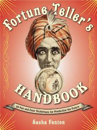 Cover image for Fortune Teller's Handbook: 20 Fun and Easy Techniques for Predicting the Future