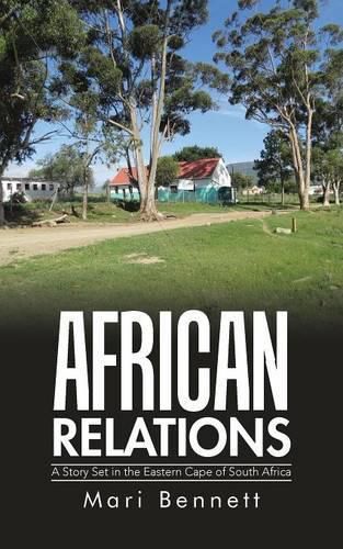 Cover image for African Relations: A Story Set in the Eastern Cape of South Africa