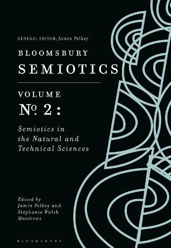 Cover image for Bloomsbury Semiotics Volume 2: Semiotics in the Natural and Technical Sciences