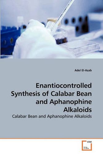 Enantiocontrolled Synthesis of Calabar Bean and Aphanophine Alkaloids