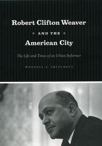 Cover image for Robert Clifton Weaver and the American City