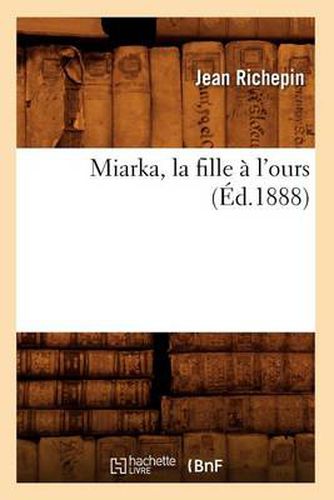 Miarka, La Fille A l'Ours (Ed.1888)