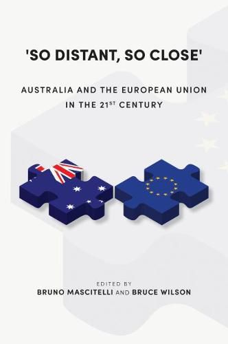 Cover image for 'So Distant, So Close': Australia and the European Union in the 21st Century