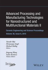 Cover image for Advanced Processing and Manufacturing Technologies for Nanostructured and Multifunctional Materials II, Volume 36, Issue 6