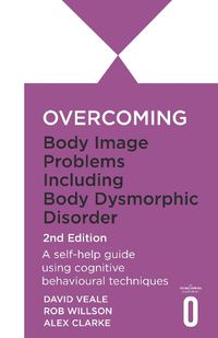 Cover image for Overcoming Body Dysmorphic Disorder 2nd Edition