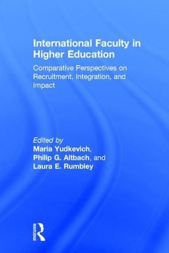 Cover image for International Faculty in Higher Education: Comparative Perspectives on Recruitment, Integration, and Impact