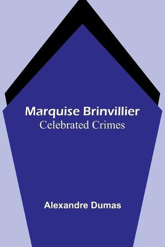 Cover image for Marquise Brinvillier; Celebrated Crimes