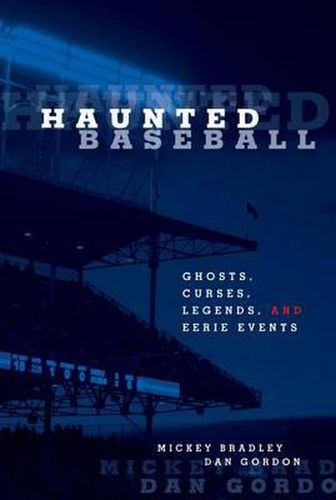 Cover image for Haunted Baseball: Ghosts, Curses, Legends, And Eerie Events