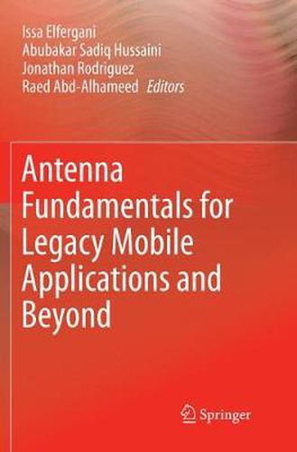 Cover image for Antenna Fundamentals for Legacy Mobile Applications and Beyond