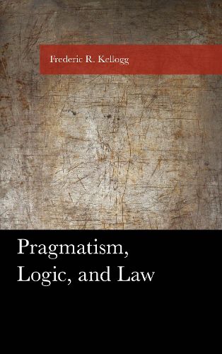 Cover image for Pragmatism, Logic, and Law