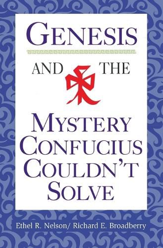 Cover image for Genesis and the Mystery Confucius Couldn't Solve