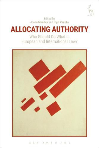 Cover image for Allocating Authority: Who Should Do What in European and International Law?