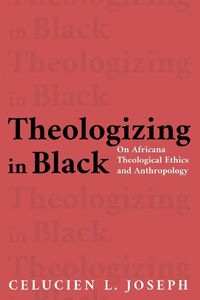 Cover image for Theologizing in Black: On Africana Theological Ethics and Anthropology