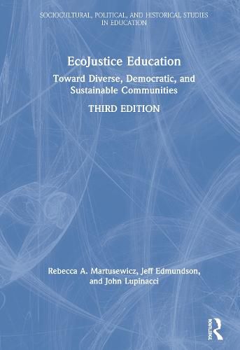 EcoJustice Education: Toward Diverse, Democratic, and Sustainable Communities