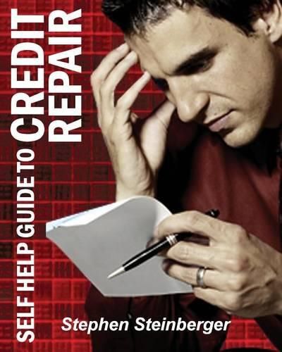 Cover image for Self-Help Guide to Credit Repair: Do-It-Yourself and Save Money!