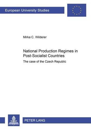 Cover image for National Production Regimes in Post-Socialist Countries: The Case of the Czech Republic