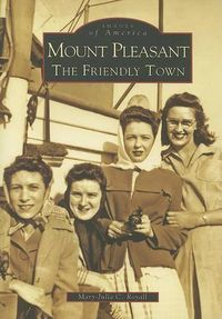 Cover image for Mount Pleasant: The Friendly Town